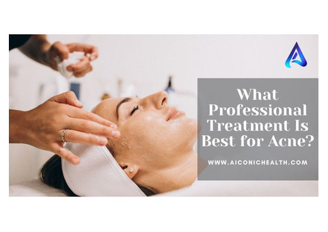 What Professional Treatment Is Best for Acne? | Aiconic Health