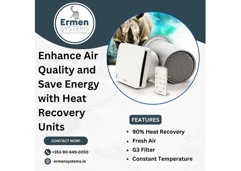 Enhance Air Quality and Save Energy with Heat Recovery Units