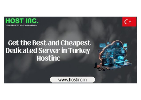 Get the Best and Cheapest Dedicated Server in Turkey - Hostinc