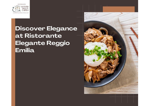 Discover Elegance at Ristorante Elegante Reggio Emilia