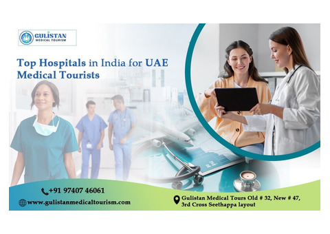 Top Indian Hospitals for UAE Visitors – Gulistan