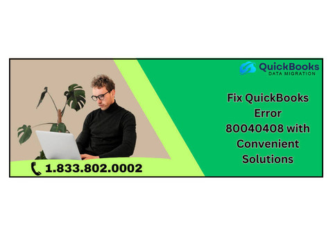 QuickBooks Error 80040408: Causes and Effective Solutions Explained