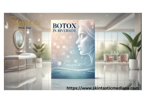 Experience Best Botox Treatments in Riverside