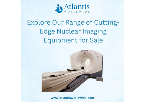 Explore Our Range of Cutting-Edge Nuclear Imaging Equipment for Sale