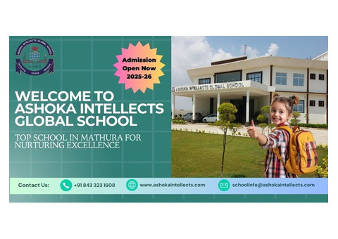 Ashoka Intellects: Top School in Mathura For Nurturing Excellence