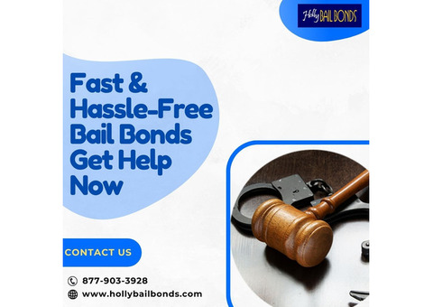 Fast & Hassle-Free Bail Bonds Get Help Now