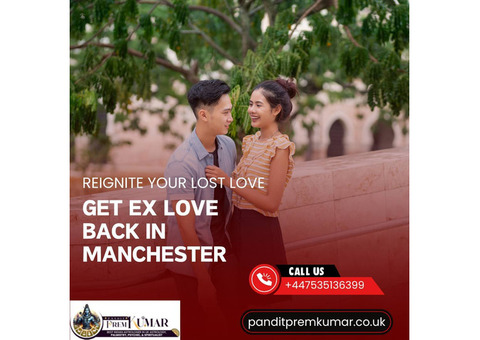 Get Ex Love Back in Manchester – Reignite Your Lost Love