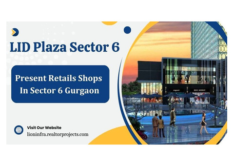 LID Plaza Gurugram - Your Gateway to Profitable Ventures