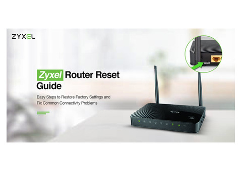 How to Reset Your Zyxel Router