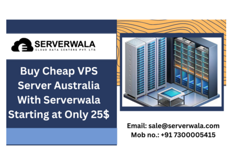 Buy Cheap VPS Server Australia With Serverwala Starting at Only 25$