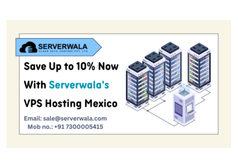 Save Up to 10% Now With Serverwala's VPS Hosting Mexico