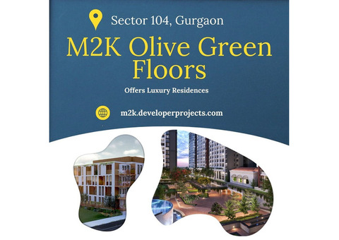 M2K Olive Green Floors Gurugram | Welcome To Your New Beginning