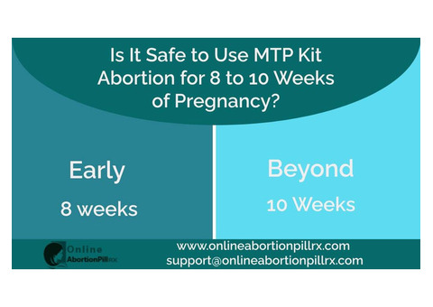 MTP Kit is it safe to use in 8 weeks to 10 weeks pregnancy?