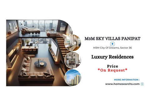 M3M SKY Villas Panipat - Elevate Your Living Experience