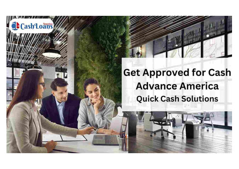 Fast Cash Advance America – Get Quick Approval