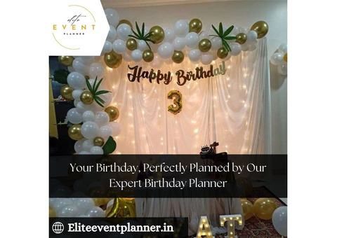 Make Memories with Elite Event Planner, Your Birthday Planner