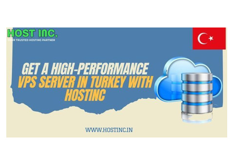 Get a High-Performance VPS Server in Turkey with Hostinc