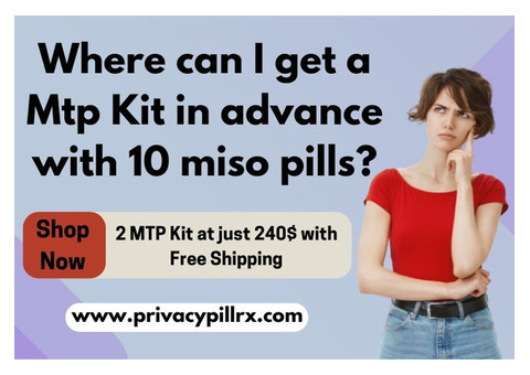 Where can I get a mtp kit in advance with 10 miso pills?