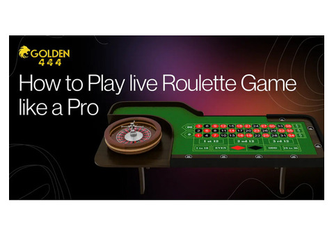 Play Live Roulette Game with Expert Strategies at Golden444