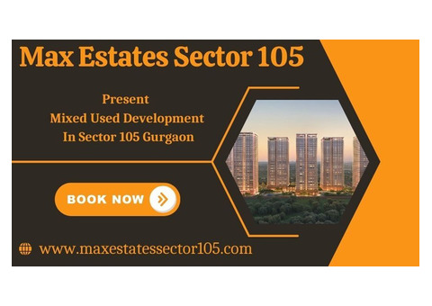 Max Estates Sector 105 - A Landmark Mixed-Use Development in Noida