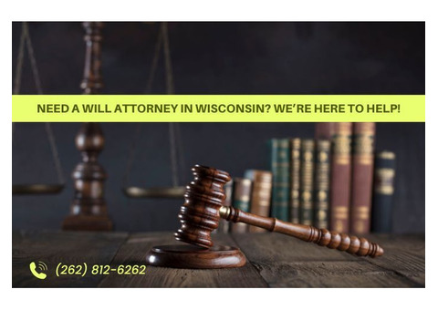 Experienced Will Attorneys in Wisconsin – Get Legal Guidance Today!