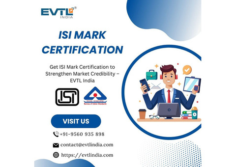 ISI Mark Certification – A Requirement Made Easy by EVTL India