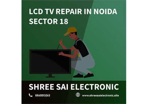 LCD TV Repair in Noida Sector 18 - Shree Sai Electronic