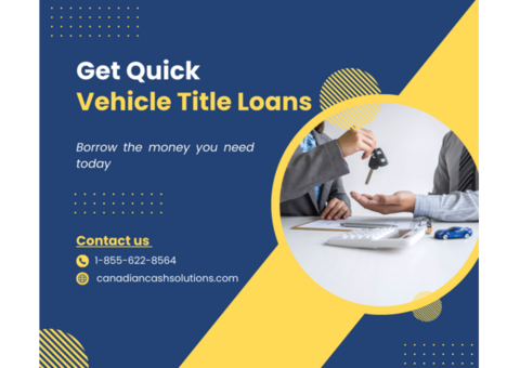 Quick Cash With Vehicle Title Loans