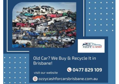 Old Car? We Buy & Recycle It in Brisbane!