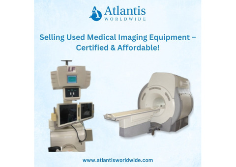 Selling Used Medical Imaging Equipment – Certified & Affordable!