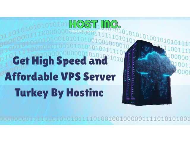 Get High Speed and Affordable VPS Server Turkey By Hostinc Get High Speed and Affordable VPS Server Turkey By Hostinc