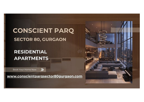 Conscient Parq Gurgaon | Your Home, Our Expertise