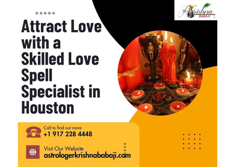 Attract Love with a Skilled Love Spell Specialist in Houston