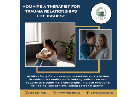 Hire a Therapist for Trauma Relationships Life Issues