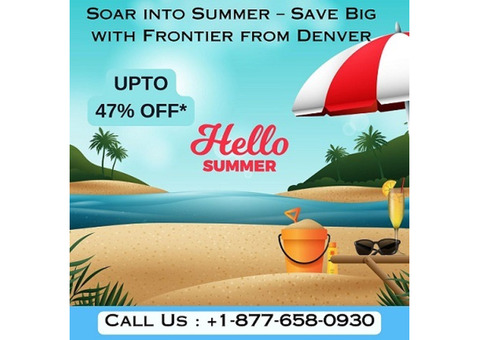 +1-877-658-0930 Soar into Summer – Save with Frontier from Denver