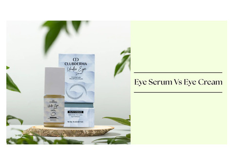 Eye Serum vs Eye Cream: Key Differences & Which is Best