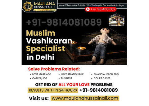 Islamic Vashikaran Specialist in Delhi – Bring Back Lost Love Easily