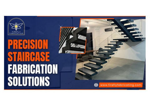 FireFly Fabricating | High-Quality Custom Staircase Fabrication