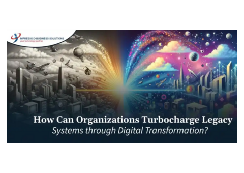 From Legacy to Leading-Edge: Embrace Digital Transformation
