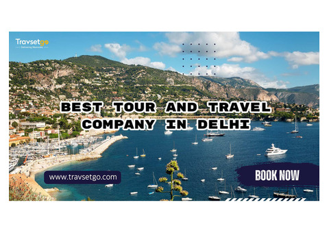 Discover the Best Tour and Travel Company in Delhi