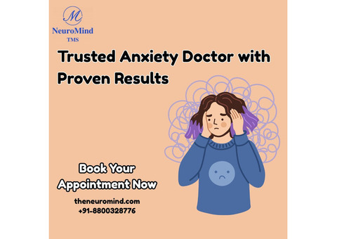 Trusted Anxiety Doctor with Proven Results – Book Your Appointment Now