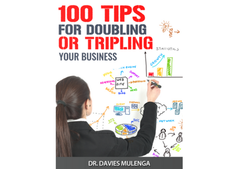 100 Tips For Doubling or Tripling Your Business