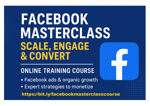 Facebook Masterclass: Scale, Engage and Convert