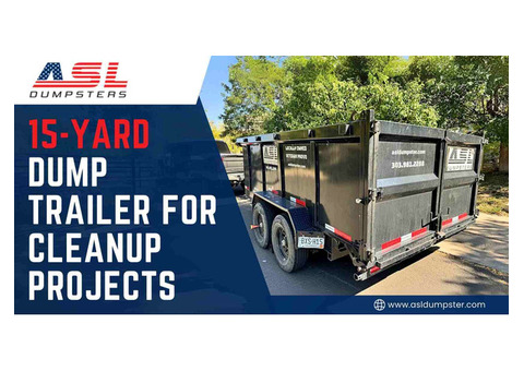 ASL Dumpsters | Heavy-Duty 15-Yard Dump Trailer Rental Experts
