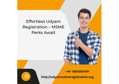 Effortless Udyam Registration – MSME Perks Await