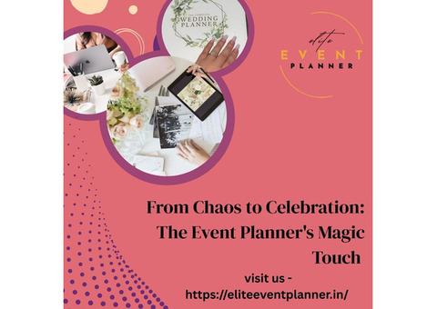 From Chaos to Celebration: The Event Planner's Magic Touch