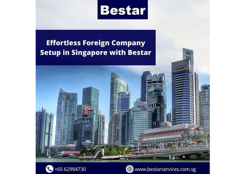 Effortless Foreign Company Setup in Singapore with Bestar