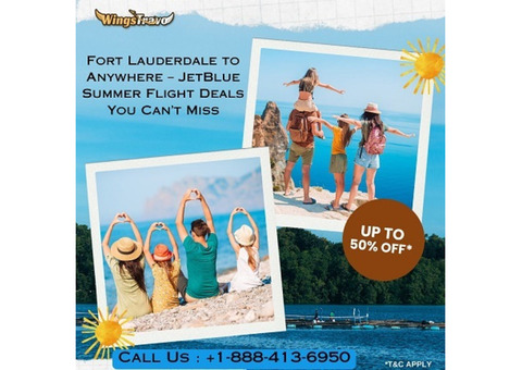 +1-888-413-6950 Fort Lauderdale to Anywhere – JetBlue Summer Flight