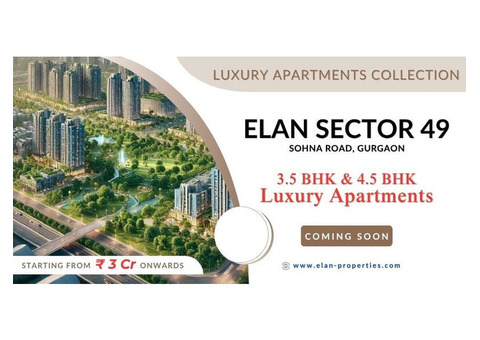 Elan Sector 49 Sohna Road | Gurugram’s Elite Living