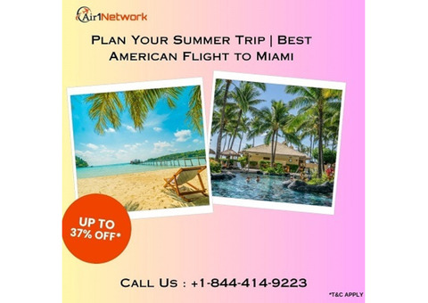 +1-844-414-9223 Plan Your Summer Trip | American Flight to Miami